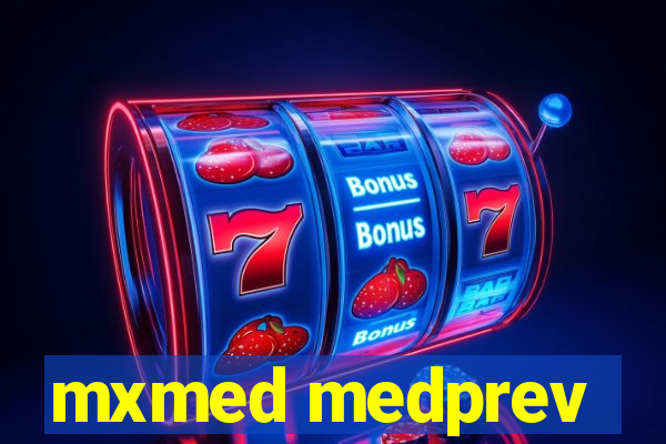 mxmed medprev